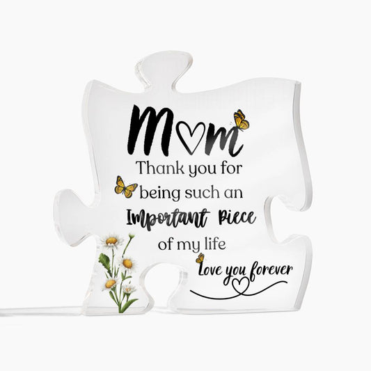 Mom Thank you for being such an important piece of my life | Acrylic Plaque